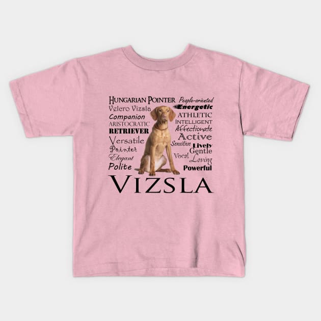 Vizsla Traits Kids T-Shirt by You Had Me At Woof